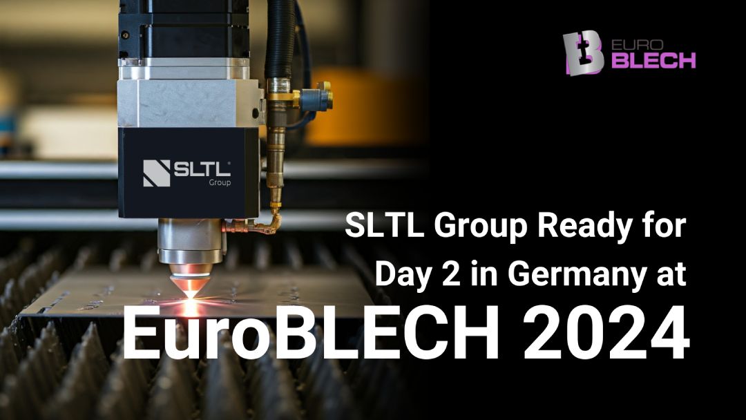 EuroBLECH 2024: SLTL Group Ready for Day 2 in Hannover