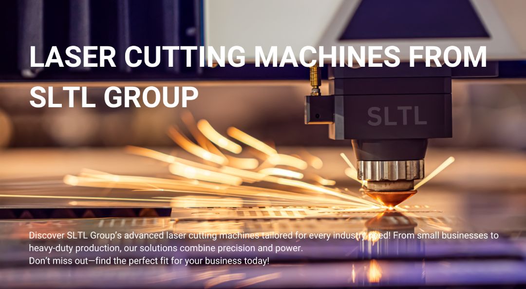 Laser Cutting Machines from SLTL Group: Discover Cutting-Edge Technology for Your Business