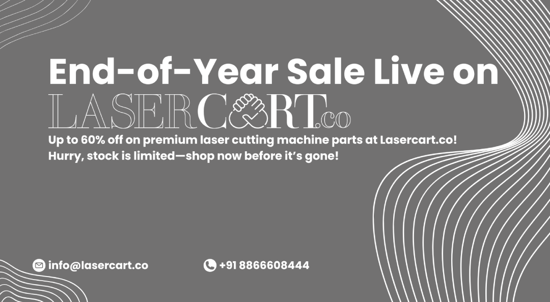 End-of-Year Sale Live on Lasercart.co – Up to 60% Off on Premium Laser Cutting Machine Spare Parts!